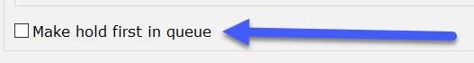 holds make in queue checkbox